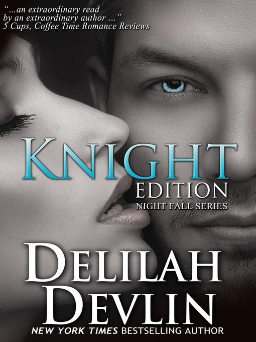 Title details for Knight Edition by Delilah Devlin - Available